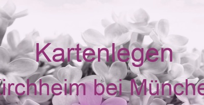 Kartenlegen Kirchheim bei München | Top-Experten für Kartenlegen, Wahrsagen, Hellsehen, Zukunftsdeutung. Kartenlegen Kirchheim bei München | Top-Experten für Kartenlegen, Wahrsagen, Hellsehen, Zukunftsdeutung.